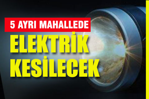 Denizli’nin 5 ayrı mahallesinde elektrik kesintisi yapılacak
