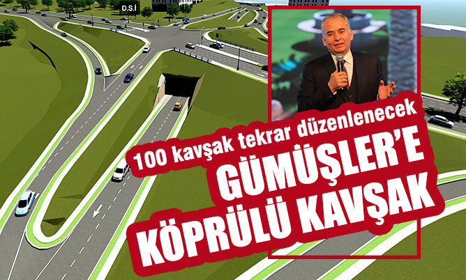 Büyükşehir, Gümüşler’e Köprülü Kavşak yapmaya hazırlanıyor