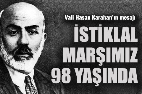 Denizli Valisi Karahan, İstiklal Marşı’nın kabulünün 98. yılı nedeniyle mesaj yayımladı