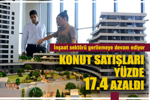 Konut satışları geçen yılın aynı ayına göre geriledi
