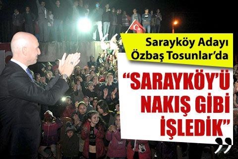 Sarayköy Adayı Özbaş Tosunlar’da