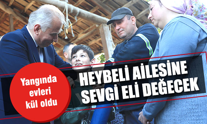 Yangının yaralarını Büyükşehir sevgi eli saracak