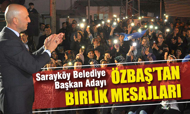 Ahmet Necati Özbaş: “Biriz, Güçlüyüz, Sarayköylüyüz”
