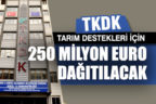 TKDK Tarım destekleri için 250 milyon Euro dağıtacak
