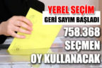 31 Mart Yerel Seçimlerinde, 758.368 seçmen oy kullanacak