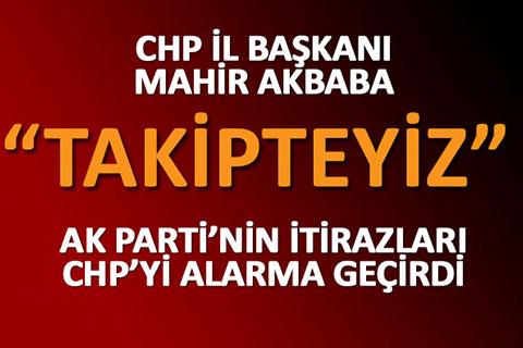 Akbaba: “İtirazlara ilişkin süreç takip ediliyor”