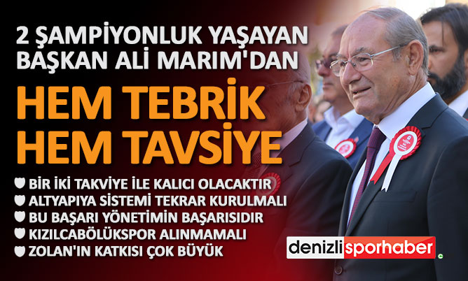 (Denizlisporhaber.com)Marımdan hem tebrik hem tavsiye