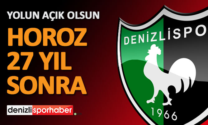 (Denizlisporhaber.com)HOROZ 27 YIL SONRA