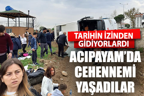 Tarihin izinden gidiyorlardı, Acıpayam’da cehennemi yaşadılar
