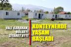 Vali Karahan, deprem bölgesinde konteynerleri inceledi
