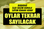 Babadağ’da sandıklar yeniden sayılacak