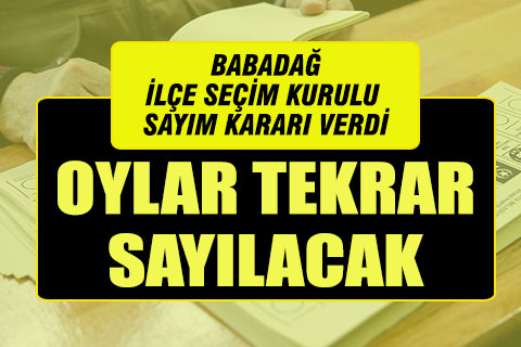 Babadağ’da sandıklar yeniden sayılacak