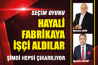 Hayali fabrikaya işçi aldılar, şimdi hepsi çıkarılıyor