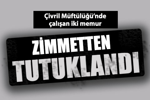 Çivril’de müftülük çalışanı iki memur zimmetten tutuklandı