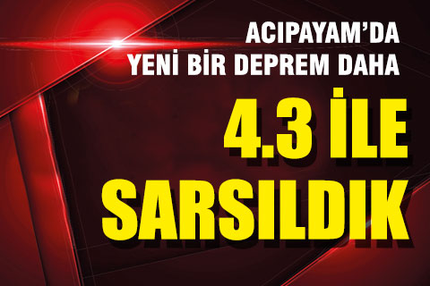 Acıpayam’da yeni bir deprem daha