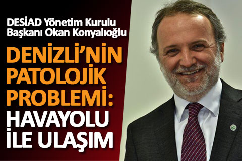 Denizli’nin patolojik problemi: Havayolu ile ulaşım