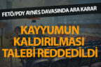 FETÖ/PDY Aynes davasında ara karar