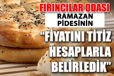 Fırıncılar Odası’ndan Ramazan pidesi açıklaması