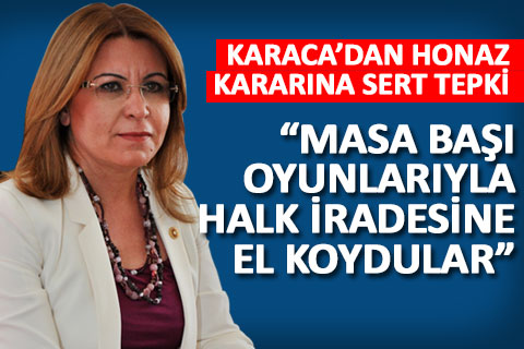Karaca: “Masa başı oyunlarla halkın iradesine el koydular”