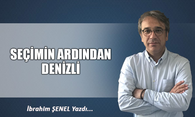 SEÇİMİN ARDINDAN DENİZLİ