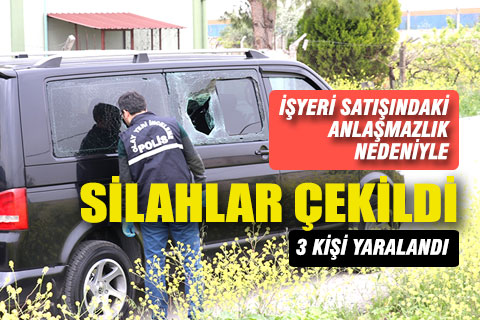 İşyeri satışındaki anlaşmazlık silahlı çatışmaya dönüştü