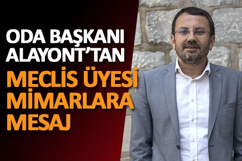 Alayont’tan meclis üyesi meslektaşlarına mesaj