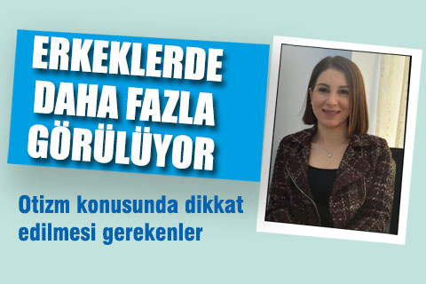 Otizm konusunda dikkat edilmesi gerekenler