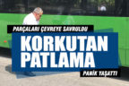 Patlamayı herkes bomba sandı
