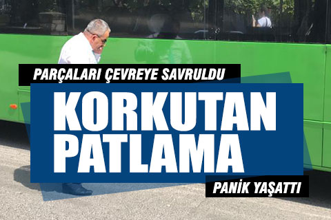 Patlamayı herkes bomba sandı