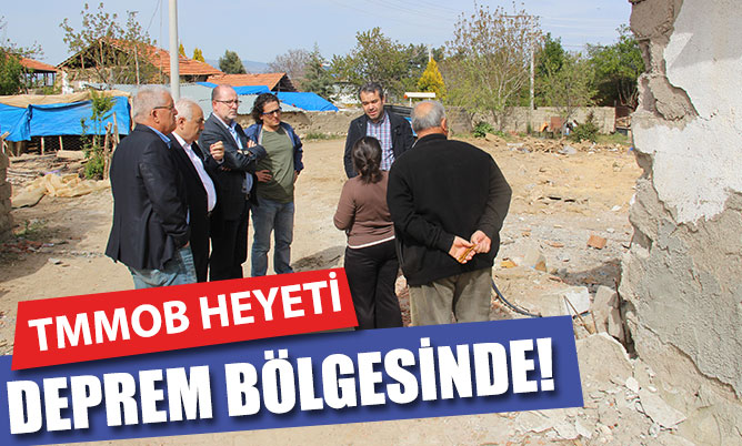 TMMOB heyeti deprem bölgesinde