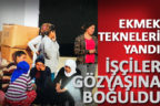 Ekmek tekneleri yandı, işçiler gözyaşına boğuldu