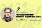“DENİZLİLİ YAZANLAR” EVRENSEL DE OLABİLİRLER Mİ?