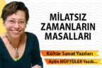 MİLATSIZ ZAMANLARIN MASALLARI