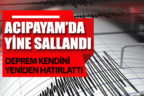 Acıpayam’da deprem kendini yeniden hatırlattı