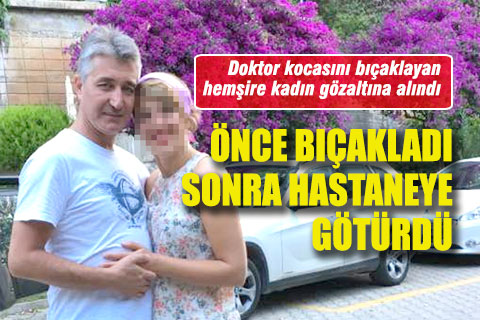 Evde tartıştığı kocasını bıçakla yaraladı
