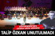 Büyükşehir’den “Talip Özkan Anma Konseri”