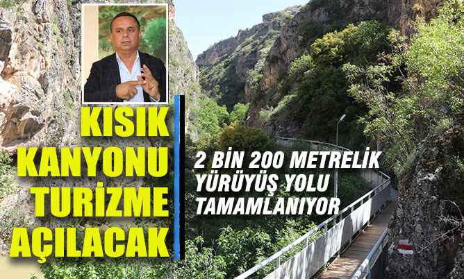 Kısık Kanyonu turizme hazırlanıyor