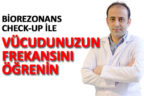 Biorezonans Check-up ile vücudunuzun frekansını öğrenin
