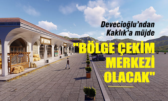 Devecioğlu’ndan Kaklık’a müjde