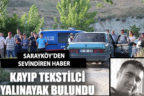 Sarayköy’de kayıp tekstilci bulundu