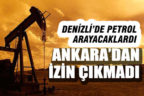 Denizli’de petrol aramak isteyen şirkete izin çıkmadı