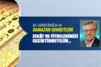 ZEKÂT VE FİTRELERİMİZİ GECİKTİRMEYELİM…