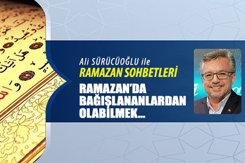 RAMAZAN’DA BAĞIŞLANANLARDAN OLABİLMEK…