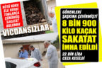 Kaçak sakatat işletmesine 22 bin lira ceza kesildi