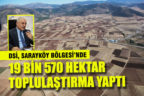 Sarayköy Bölgesi’ndeki toplulaştırma çalışmaları sürüyor