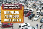 Denizli’de motorlu araç sayısı %1,9 arttı