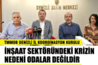 TMMOB Denizli İl Koordinasyon Kurulu İnşaat sektörünü değerlendirdi