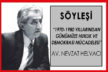 NEVZAT HELVACI SÖYLEŞİSİ 3 MAYIS’TA!