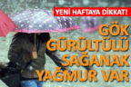 Denizli yeni haftaya gök gürültülü sağanak ile giriyor