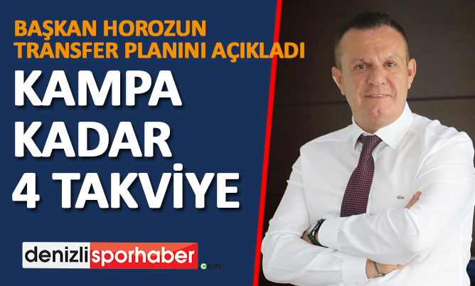 (denizlisporhaber.com) Başkan horozun transfer planını açıkladı